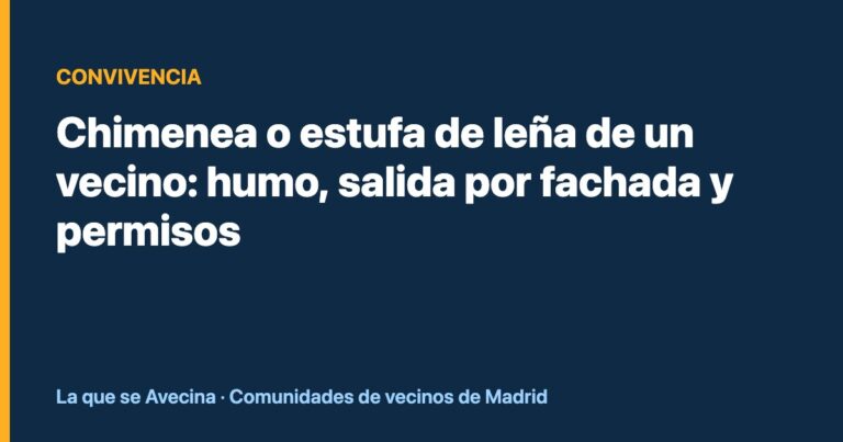 Chimenea o estufa de leña de un vecino: humo, salida por fachada y permisos