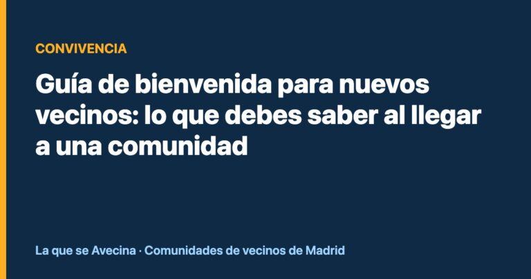 Guía de bienvenida para nuevos vecinos: lo que debes saber al llegar a una comunidad
