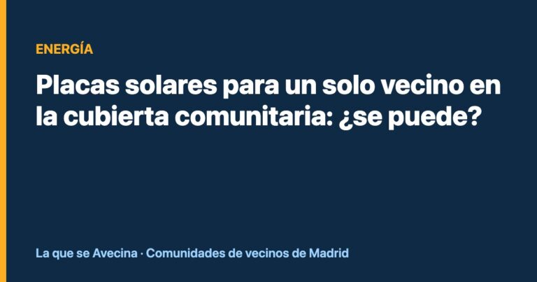 Placas solares para un solo vecino en la cubierta comunitaria: ¿se puede?