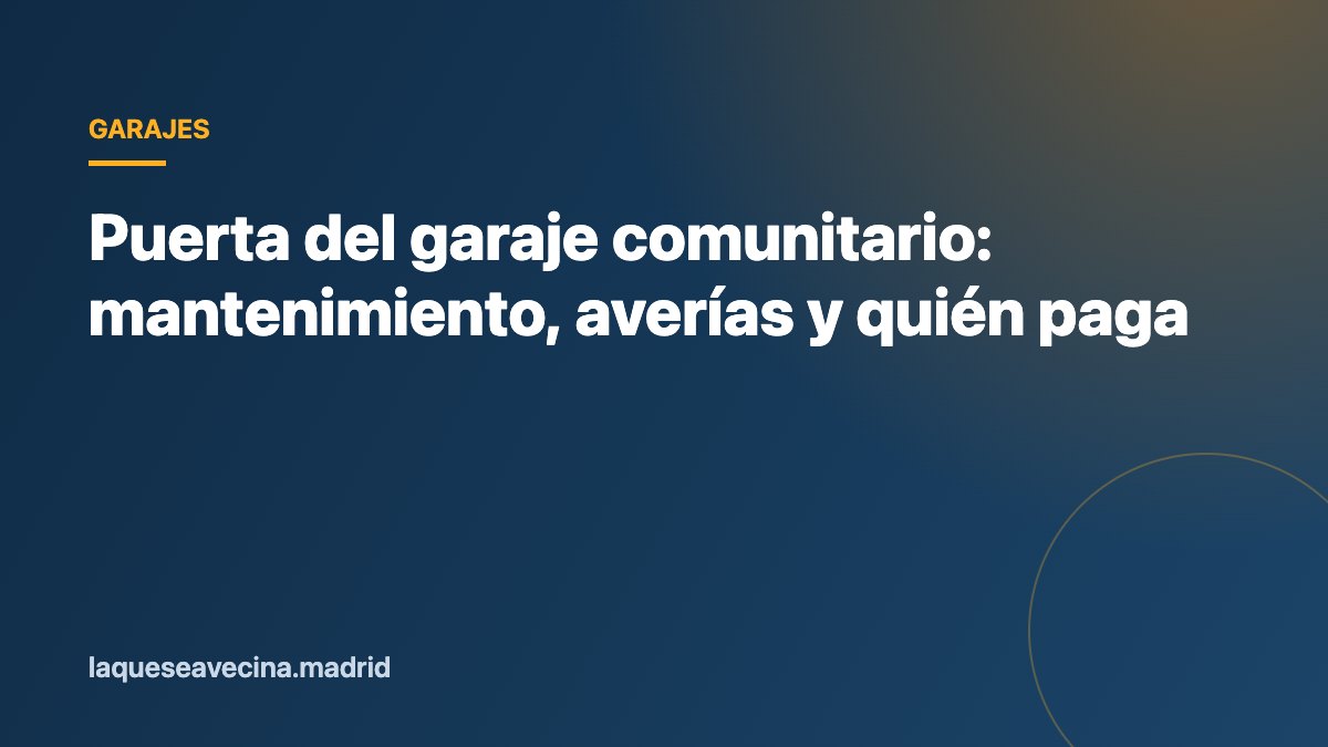 Puerta del garaje comunitario: mantenimiento, averías y quién paga