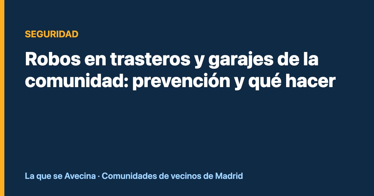 Robos en trasteros y garajes de la comunidad: prevención y qué hacer