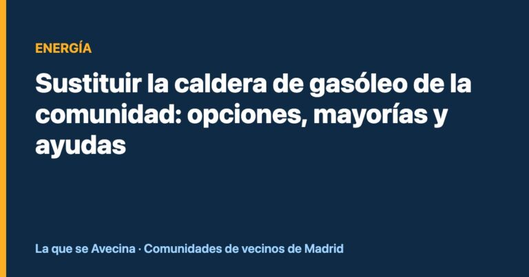 Sustituir la caldera de gasóleo de la comunidad: opciones, mayorías y ayudas